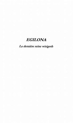 Egilona la derniere reine deswisigoths (eBook, PDF) - Darragi Rafik