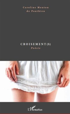 Croisement(s) - poesie (eBook, ePUB) - Caroline Mouton de Ponthieu, Caroline Mouton de Ponthieu