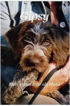 Gipsy - Mein erstes Jahr als Hund (eBook, ePUB) - Schneider, Siegfried