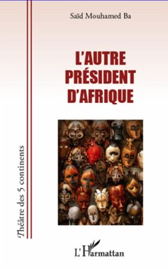 L'autre president d'afrique (eBook, ePUB) - Said Mouhamed Ba, Said Mouhamed Ba