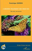 L'univers fascinant des insectes - nos amis, nos ennemis (eBook, ePUB)