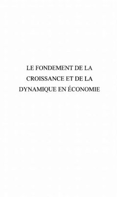 Le fondement de la croissance et de la dynamique en economie (eBook, PDF)