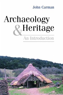 Archaeology and Heritage (eBook, PDF) - Carman, John