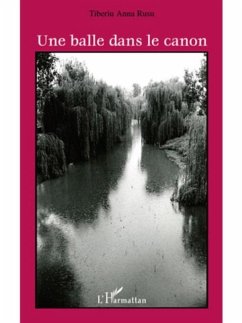 Une balle dans le canon (eBook, PDF) - Tiberiu Anna Rusu