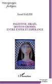Palestine, israEl, destins croises, entre enfer et esperance (eBook, ePUB) Palestine, israEl, destins croises, entre enfer et esperance (eBook, ePUB)