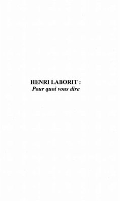 Henri Laborit : pour quoi vous dire (eBook, PDF)