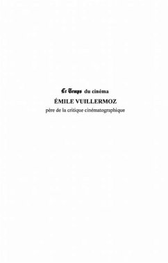 Le Temps du cinema Emile Vuillermoz pere de la critique cinematographique 1910-1930 (eBook, PDF)