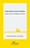Etre directeur de prison - regards croises entre la belgique (eBook, ePUB)
