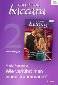 Wie verführt man einen Traummann? / Collection Baccara Bd.338.2 (eBook, ePUB) - Ferrarella, Marie