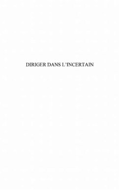 Diriger dans l'incertain (eBook, PDF) Diriger dans l'incertain (eBook, PDF)
