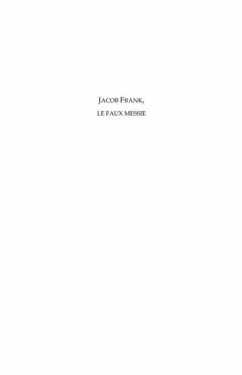 Jakob frank le faux messie - deviance de la kabbale ou theor (eBook, PDF)