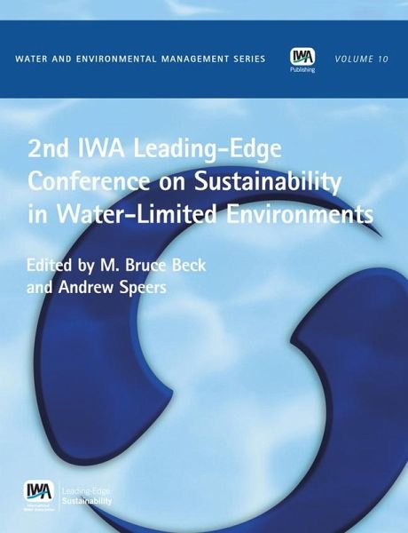 2nd IWA Leading-Edge on Sustainability in Water-Limited Environments (eBook, PDF) 2nd IWA Leading-Edge on Sustainability in Water-Limited Environments (eBook, PDF)