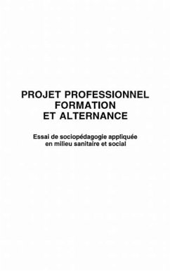 PROJET PROFESSIONNEL FORMATIONET ALTERNANCE (eBook, PDF) PROJET PROFESSIONNEL FORMATIONET ALTERNANCE (eBook, PDF)