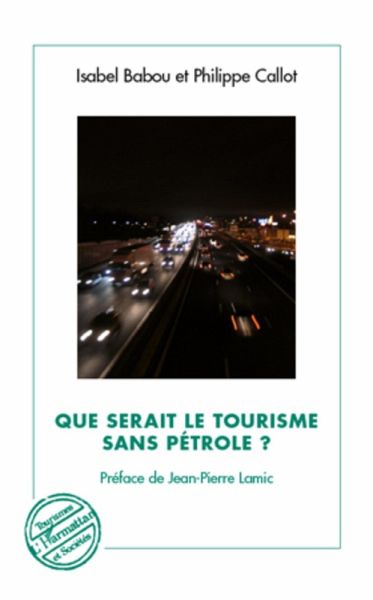 Que serait le tourisme sans petrole ? (eBook, ePUB) Que serait le tourisme sans petrole ? (eBook, ePUB)