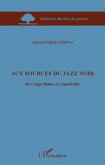 Aux sources du jazz noir - du congo plains a leopoldville (eBook, ePUB)