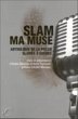 Slam ma muse : Anthologie de la poesie... - Bild 1
