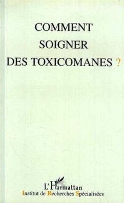 Comment soigner les toxicomanes ? (eBook, PDF) Comment soigner les toxicomanes ? (eBook, PDF)