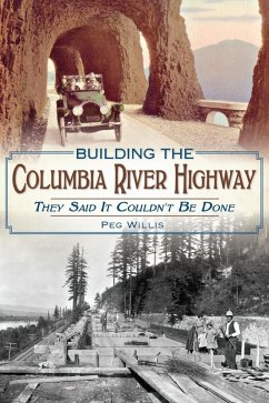 Building the Columbia River Highway (eBook, ePUB) - Willis, Peg