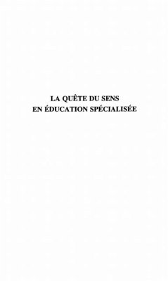 LA QUETE DU SENS EN EDUCATION SPECIALISEE (eBook, PDF)