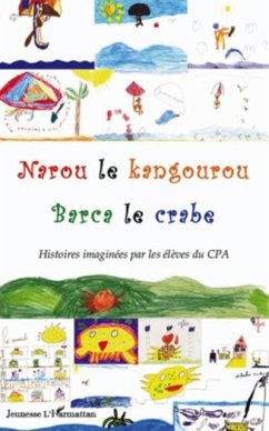 Narou le kangourou - barca le crabe - histoires imaginees pa (eBook, PDF) Narou le kangourou - barca le crabe - histoires imaginees pa (eBook, PDF)