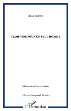 TROIS VIES POUR UN SEUL HOMME (eBook, PDF)