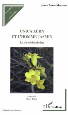 Unica zurn et l'homme jasmin le dit-schizophrene (eBook, PDF) Unica zurn et l'homme jasmin le dit-schizophrene (eBook, PDF)
