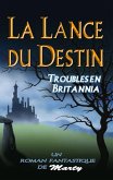 La lance du destin : Troubles en Britannia (eBook, ePUB)