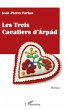 Les trois cavaliers d'Arpad (eBook,... - Bild 1