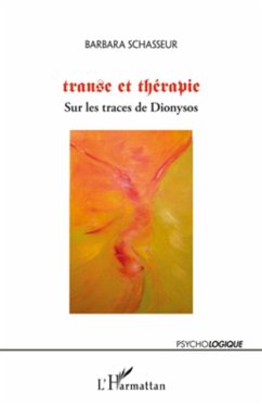 Transe et theparie - sur les traces de dionysos (eBook, ePUB) - Barbara Schasseur, Barbara Schasseur