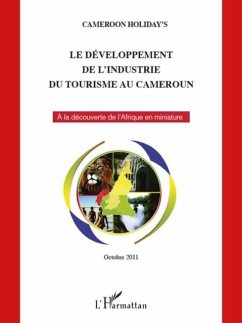 Le developpement de l'industrie du tourisme au Cameroun (eBook, PDF) Le developpement de l'industrie du tourisme au Cameroun (eBook, PDF)