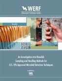 Investigation into Biosolids Sampling and Handling Methods for U.S. EPA-Approved Microbial Detection Techniques (eBook, PDF) Investigation into Biosolids Sampling and Handling Methods for U.S. EPA-Approved Microbial Detection Techniques (eBook, PDF)