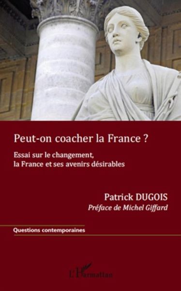Peut-on coacher la france ? - essai sur le changement, la fr (eBook, ePUB) Peut-on coacher la france ? - essai sur le changement, la fr (eBook, ePUB)