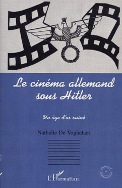 Cinema allemand sous hitler : un age d'or ruine (eBook, PDF)