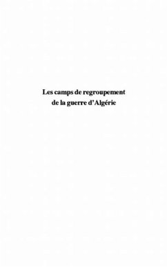 LES CAMPS DE REGROUPEMENT DE LA GUERRE D'ALGERIE (eBook, PDF)
