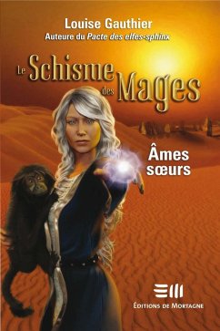 Le Schisme des Mages 02 : Ames soeurs (eBook, ePUB) - Louise Gauthier