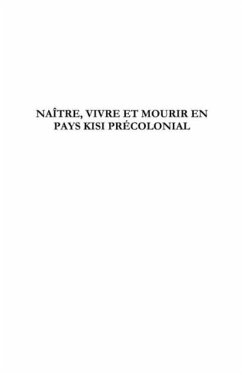 Naitre, vivre et mourir en pays kisi precolonial (eBook, PDF)