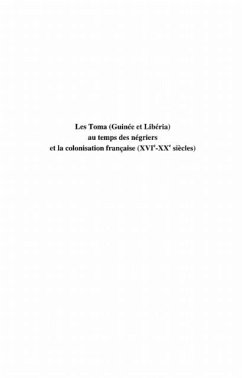 LES TOMA (Guinee et Liberia) AU TEMPS DES NEGRIERS ET DE LA COLONISATION FRANCAISE (XVIe ?&quote; XXe siec (eBook, PDF) - Facinet Beavogui