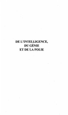 L'INTELLIGENCE LE GENIE ET LA FOLIE (eBook, PDF)