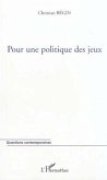 POUR UNE POLITIQUE DES JEUX (eBook, PDF)