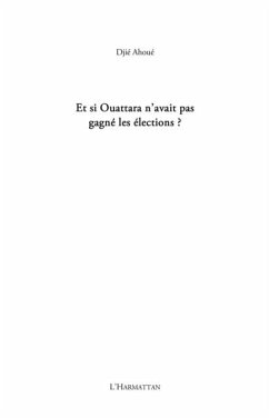 Et si Alassane Ouattara n'avait pas gagne les elections ? (eBook, PDF)
