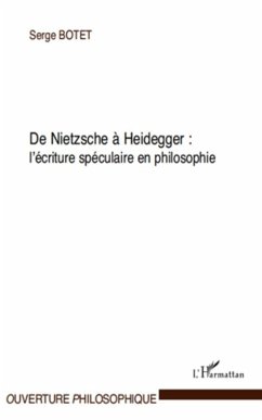 De nietzsche A heidegger : - l'ecriture speculaire en philos (eBook, ePUB) - Serge Botet