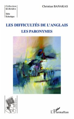 Difficultes de l'anglais Les (eBook, ePUB) - Christian Banakas, Christian Banakas