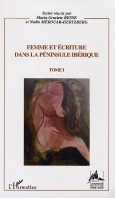 Femme et ecriture dans la peninsule iberique (eBook, PDF) Femme et ecriture dans la peninsule iberique (eBook, PDF)