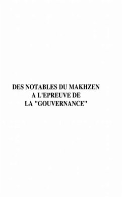 Notables du Makhzen a l'epreuve de la &quote;gouvernance&quote; (Des) (eBook, PDF)
