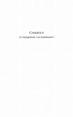 Cameroun le changement, c'est maintenant ! (eBook, PDF)