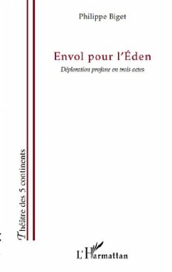 Envol pour l'eden - deploration profane (eBook, ePUB) Envol pour l'eden - deploration profane (eBook, ePUB)