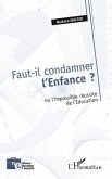 Faut-il condamner l'enfance ? ou l'impossible reussite de l'Education (eBook, ePUB)