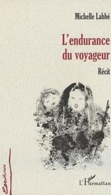 L'ENDURANCE DU VOYAGEUR (eBook, PDF) - Michelle Labbe