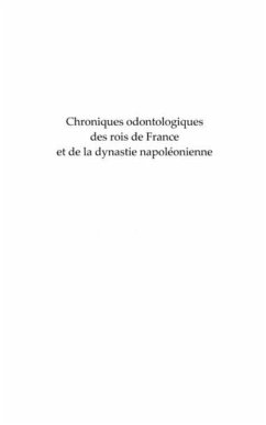 Chroniques odontologiques des rois de france et de la dynast (eBook, PDF) Chroniques odontologiques des rois de france et de la dynast (eBook, PDF)