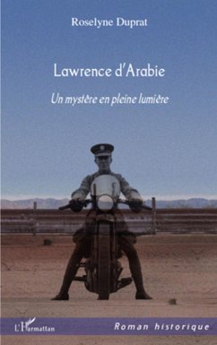 Lawrence d'arabie un mystere en pleine l (eBook, ePUB) - Roselyne Duprat, Roselyne Duprat